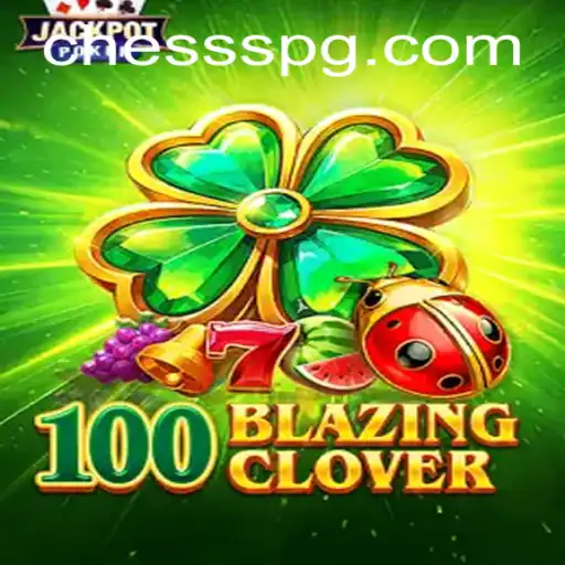 Descubra 100BlazingClover: O Novo Fenômeno Estratégico com Temáticas de CHESS PG